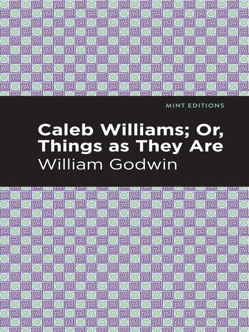 Title details for Caleb Williams; Or, Things as They Are by William Godwin - Wait list
